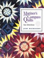 Mariner's Compass Quilts: New Directions 0914881973 Book Cover