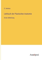 Lehrbuch der Plastischen Anatomie: Erste Abtheilung 3382004380 Book Cover
