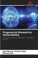 Fingerprint Biometrics Vulnerability: Information Technology - Biometrics - Information Security 6206829421 Book Cover