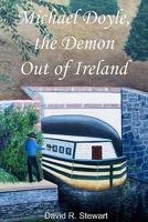 Michael Doyle, the Demon Out of Ireland 1442130229 Book Cover