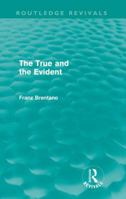 The True and the Evident 0415570492 Book Cover