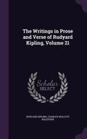 The Writings in Prose and Verse of Rudyard Kipling ..; Volume 21 1358974357 Book Cover