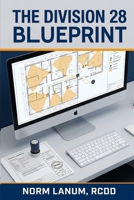 The Division 28 Blueprint: The Division 28 Phase-by-Phase Playbook for ICT Designers Who Are Done Making Costly Mistakes and Ready to Deliver Clean, C B0GWJRF797 Book Cover