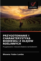 Przygotowanie I Charakterystyka Biodieseli Z Olejów RoŚlinnych 6202781149 Book Cover