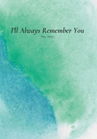 I'll Always Remember You 1304771334 Book Cover