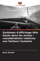 Systèmes d'affichage tête haute dans les avions: considérations relatives aux facteurs humains (French Edition) 6209028799 Book Cover