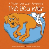 The Bed War: A Tucker and Zoey Adventure (2) 1733079149 Book Cover
