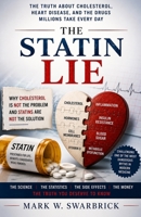 The Statin Lie: Why Cholesterol is not the Problem and Statins are not the Solution B0HHMBBQZD Book Cover