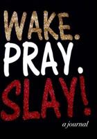 Wake,Pray,Slay, Repeat!: A Journal 1539716287 Book Cover