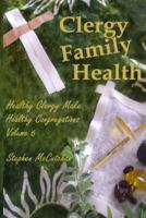 CLERGY FAMILY HEALTH (Healthy Clergy Make Healthy Families) 1718176546 Book Cover