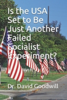 Is the USA Set to Be Just Another Failed Socialist Experiment? 1709960930 Book Cover
