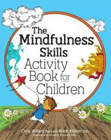 The Mindfulness Skills Activity Book for Children 1683731484 Book Cover