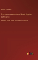 Principaux monuments du Musée égyptien de Florence: Première partie. Stèles, bas-reliefs et fresques 3388787956 Book Cover