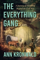 The Everything Gang: A Journey of Friendship Beyond the Civil War 1736215221 Book Cover