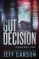 Gut Decision: A David Wolf Short Story B08NRZGK7Q Book Cover