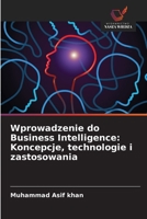 Wprowadzenie do Business Intelligence: Koncepcje, technologie i zastosowania (Polish Edition) 6203239453 Book Cover