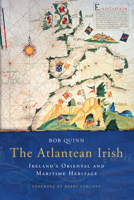The Atlantean Irish: Ireland's Oriental & Maritime Herritage 1843510243 Book Cover
