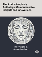 The Abdominoplasty Anthology: Comprehensive Insights and Innovations 1022903217 Book Cover