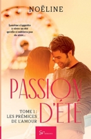Passion d'été - Tome 1: Les prémices de l'amour (French Edition) 2390451403 Book Cover