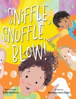 Sniffle, Snuffle ... Blow! 1779442564 Book Cover
