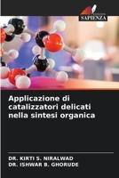 Applicazione di catalizzatori delicati nella sintesi organica B0CH28R454 Book Cover