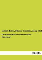 Die Gotthardbahn in Kommerzieller Beziehung (Classic Reprint) 114752372X Book Cover