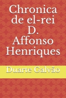 Chronica De El-Rei D. Affonso Henriques 1512353426 Book Cover