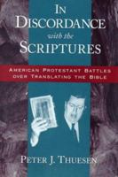 In Discordance with the Scriptures: American Protestant Battles Over Translating the Bible (Religion in America) 019515228X Book Cover
