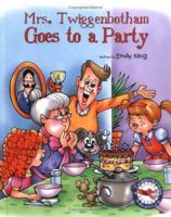 Mrs. Twiggenbotham Goes to a Party (Twiggenbotham Adventures) 0825430658 Book Cover