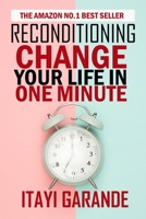 Reconditioning: Change your life in one minute 1701488957 Book Cover