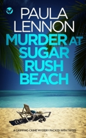 MURDER AT SUGAR RUSH BEACH a gripping crime mystery packed with twists 1804052159 Book Cover