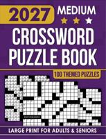 Medium-Difficulty Crossword Puzzle Book for Adults and Seniors with 100 Themed Puzzles: Sharpen Your Mind with Topic-Based Challenges for ... for Puzzle Lover) (Gifts for Men & Women) 197296433X Book Cover