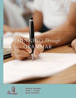 Thinking Through Grammar: Freshman 0970907583 Book Cover