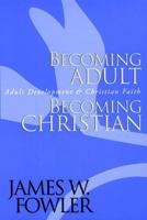 Becoming Adult, Becoming Christian : Adult Development and Christian Faith 0060628413 Book Cover
