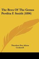 The Bees Of The Genus Perdita F. Smith 1120728177 Book Cover