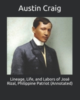 Lineage, Life, and Labors of José Rizal, Philippine Patriot (Annotated) B0851LN9MR Book Cover