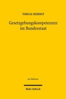 Gesetzgebungskompetenzen Im Bundesstaat: Eine Rekonstruktion Der Rechtsprechung Des Bundesverfassungsgerichts 3161519965 Book Cover
