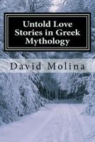 Untold Love Stories in Greek Mythology 1725688204 Book Cover