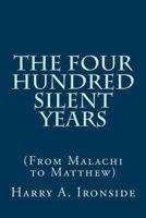 The Four Hundred Silent Years 1497517176 Book Cover