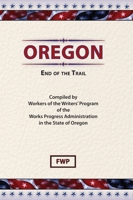 Oregon: End of the Trail 1406742473 Book Cover