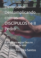 Devocional Descomplicando com os DISCÍPULOS I e II Pedro: A arte de encontrar Deus no Wi-Fi caótico da vida! (Portuguese Edition) 6501559154 Book Cover