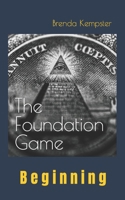 The Foundation Game: Beginning 1735194700 Book Cover