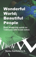 Wonderful World; Beautiful People: Basic leadership guide on Tolerance and Social Justice B09B59HXR8 Book Cover