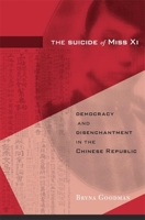 The Suicide of Miss XI: Democracy and Disenchantment in the Chinese Republic 0674248821 Book Cover