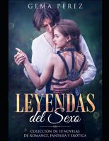 Leyendas del Sexo: Colección de 10 Novelas de Romance, Fantasía y Erótica (Serie Romántica) (Spanish Edition) 1795512199 Book Cover