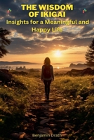 The Wisdom of Ikigai: Insights for a Meaningful and Happy Life B0CGQFPBP4 Book Cover