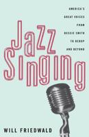 Jazz Singing: America's Great Voices from Bessie Smith to Bebop and Beyond 0306807122 Book Cover