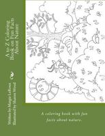 A to Z Coloring Book on Fun Facts About Nature 1726299511 Book Cover