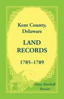 Kent County, Delaware Land Records, Volume 3: 1723-1734 158549416X Book Cover