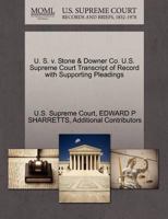 U. S. v. Stone & Downer Co. U.S. Supreme Court Transcript of Record with Supporting Pleadings 1270004204 Book Cover